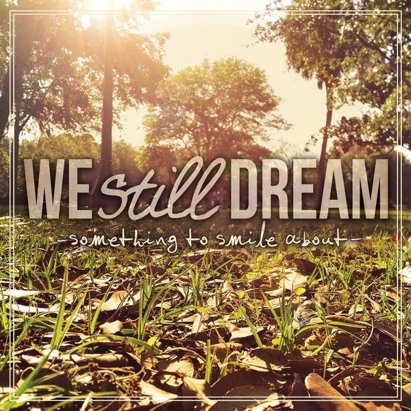 |  Vinyl LP | We Still Dream - Something To Smile About (LP) | Records on Vinyl