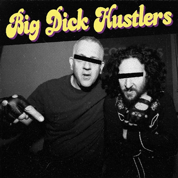 |  7" Single | Big Dick Hustlers - Bitches & Ho's/ Just a Friend (Single) | Records on Vinyl