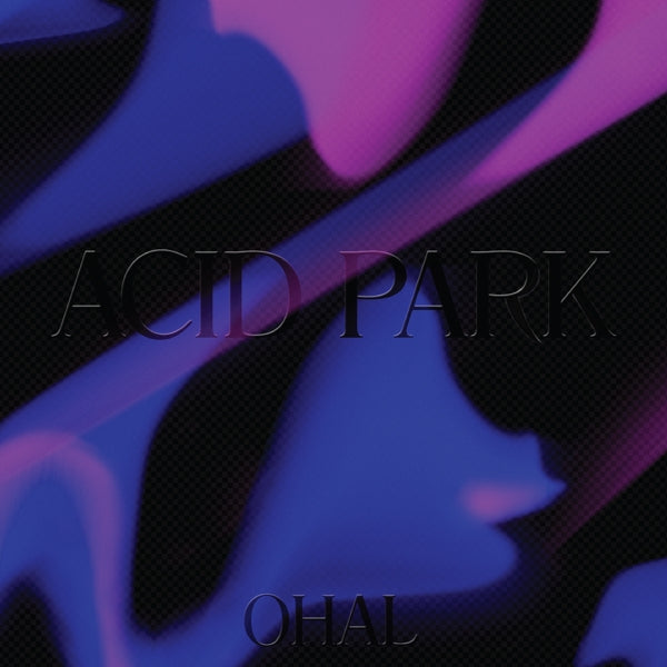 |  Vinyl LP | Ohal - Acid Park (LP) | Records on Vinyl
