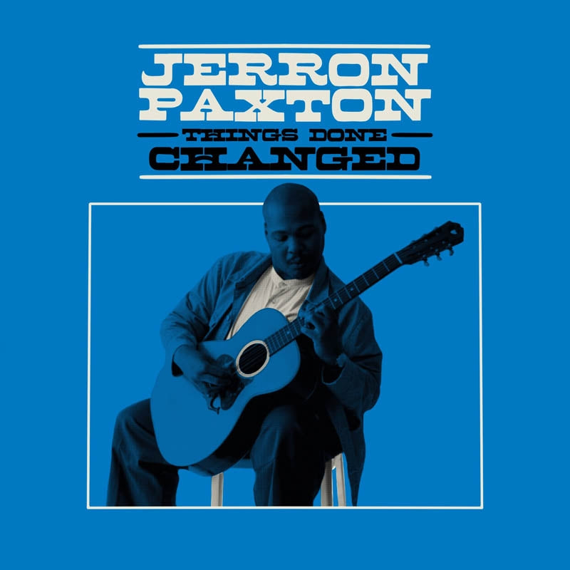 |  Vinyl LP | Jerron Paxton - Things Done Changed (LP) | Records on Vinyl