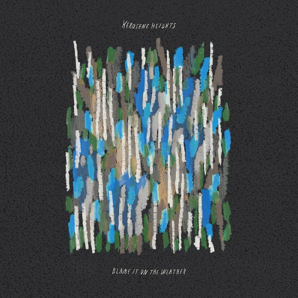 |  Vinyl LP | Kerosene Heights - Blame It On the Weather (LP) | Records on Vinyl