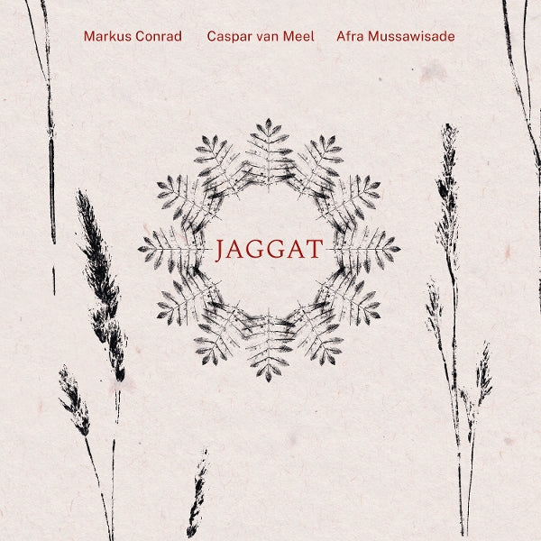 |  Vinyl LP | Markus & Caspar Van Meel & Afra Mussawisade Conrad - Jaggat (LP) | Records on Vinyl