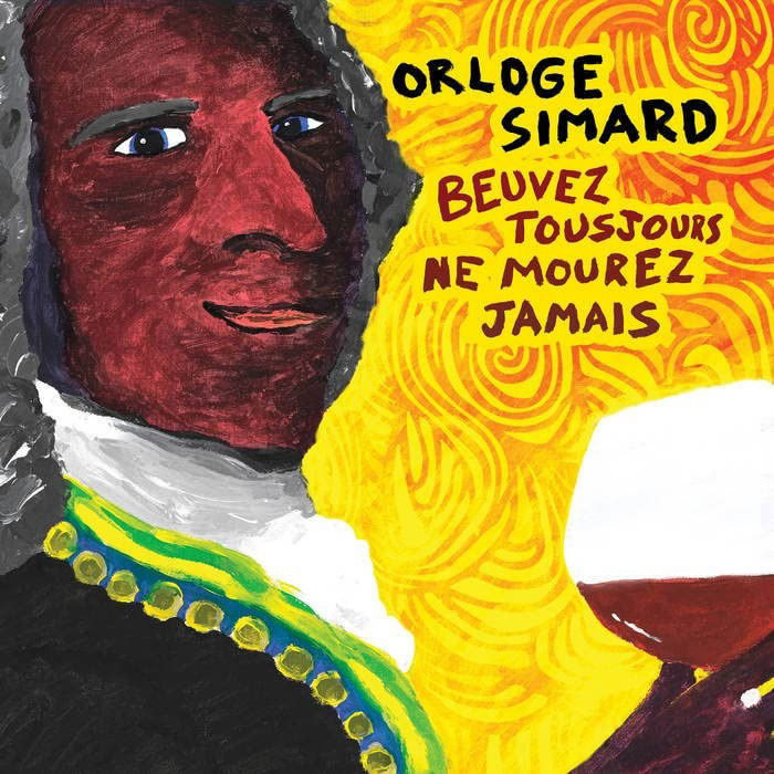 Orloge Simard - Beuvez Tousjours Ne Mourez Jamais (2 LPs) Cover Arts and Media | Records on Vinyl