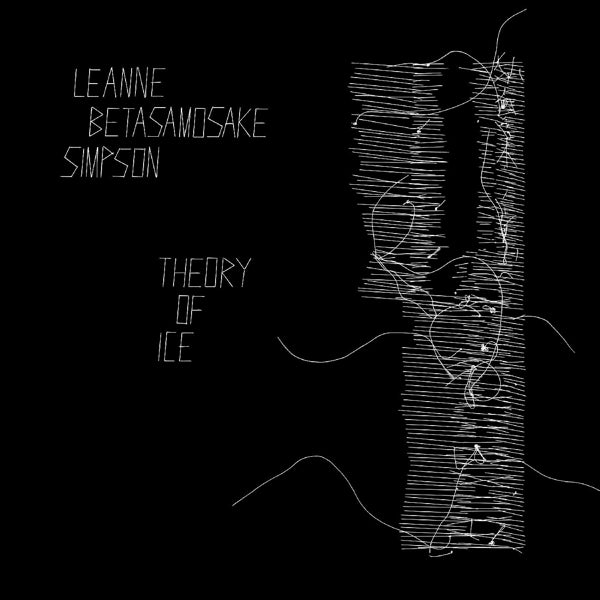 |   | Leanne Betasamosake Simpson - Theory of Ice (LP) | Records on Vinyl