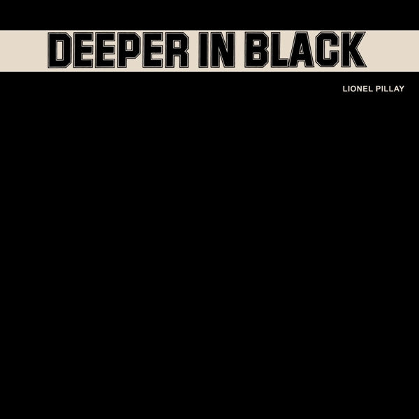 |  Vinyl LP | Lionel Pillay - Deeper In Black (LP) | Records on Vinyl