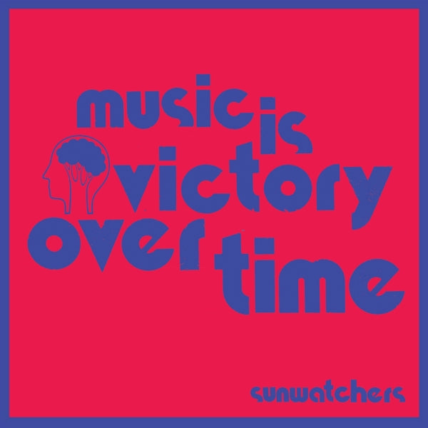 |  Vinyl LP | Sunwatchers - Music is Victory Over Time (LP) | Records on Vinyl