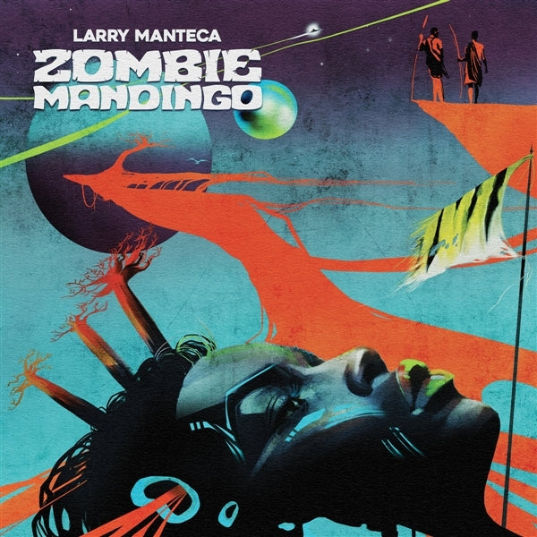 |  Vinyl LP | Larry Manteca - Zombie Mandingo (LP) | Records on Vinyl