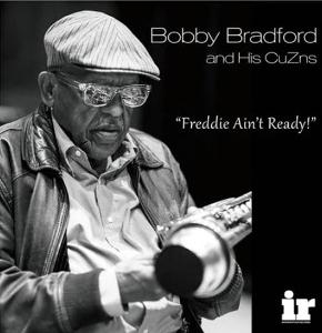 |  Vinyl LP | Bobby Bradford and His Cuzns - Freddie Ain't Ready (LP) | Records on Vinyl