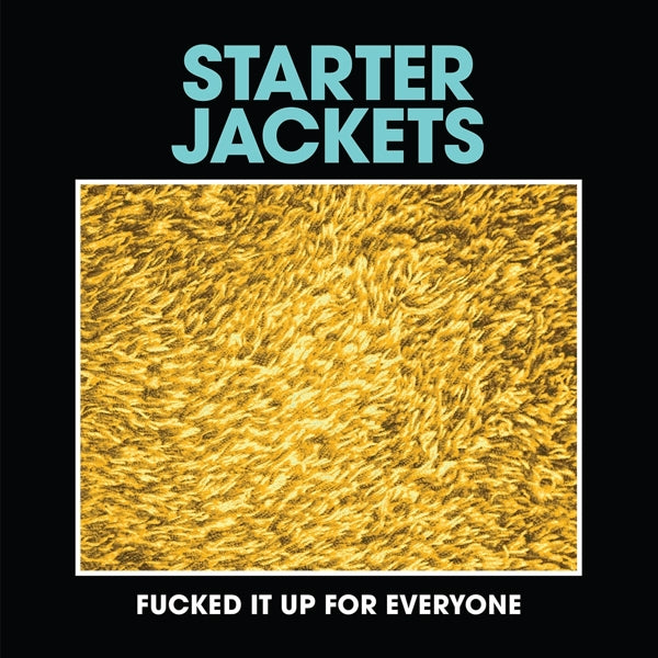 |  7" Single | Starter Jackets - Fucked It Up For Everybody (Single) | Records on Vinyl