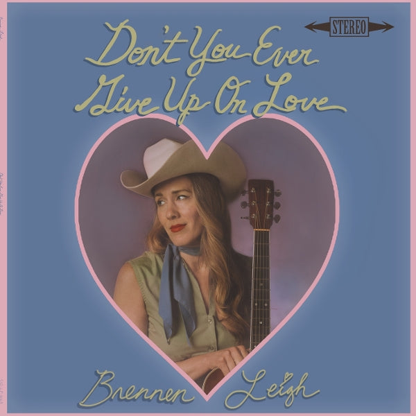 |  Vinyl LP | Brennen Leight - Don't You Ever Give Up On Love (LP) | Records on Vinyl