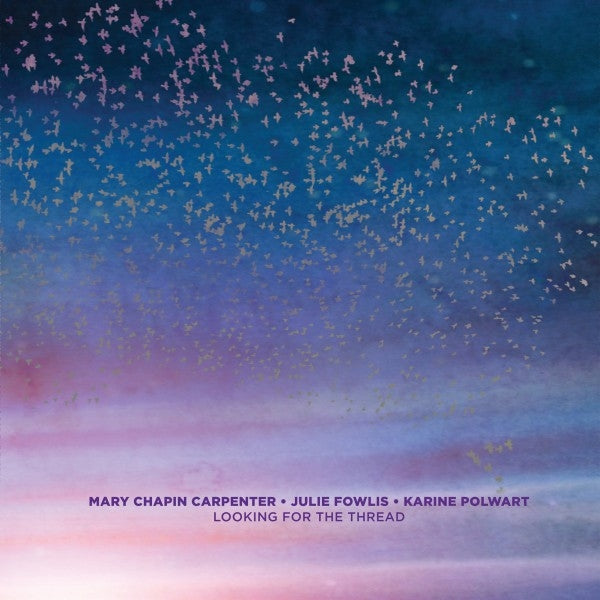 |   | Mary & Julie Fowlis & Karine Polwart Chapin Carpenter - Looking For the Thread (LP) | Records on Vinyl