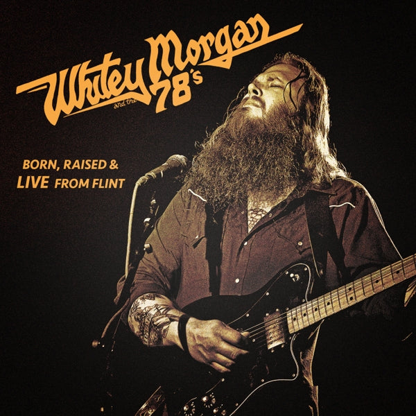 |  Vinyl LP | Whitey Morgan and the 78's - Born, Raised & Live From Flint (LP) | Records on Vinyl