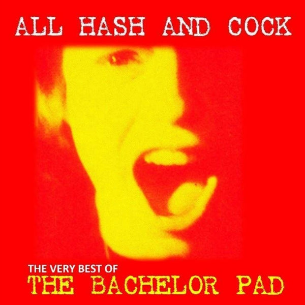 |  Vinyl LP | Bachelor Pad - All Cock and Hash: the Very Best of (LP) | Records on Vinyl