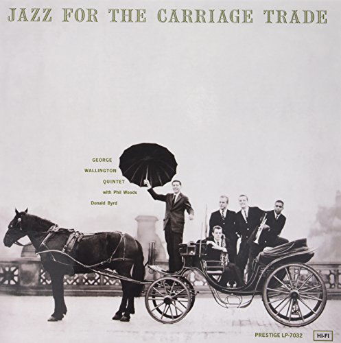 |  Vinyl LP | George -Quintet- Wallington - Jazz For the Carriage Trade (LP) | Records on Vinyl