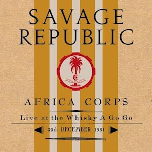 |  Vinyl LP | Savage Republic - Africa Corps Live At the Whisky a Go Go 30th December 1981 (LP) | Records on Vinyl