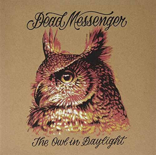 |  Vinyl LP | Dead Messengers - Owl In Daylight (LP) | Records on Vinyl