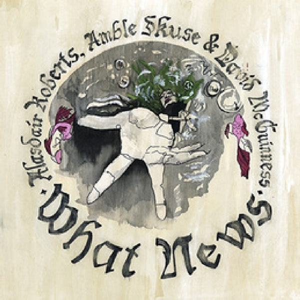|  Vinyl LP | Alasdair -& Robin Robertson- Roberts - What News (LP) | Records on Vinyl