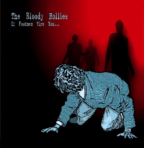 |  Vinyl LP | Bloody Hollies - If Footmen Tire You (LP) | Records on Vinyl