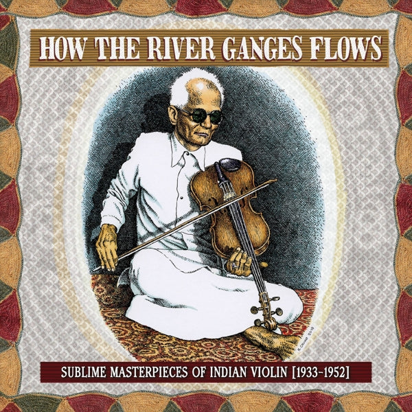 |   | V/A - How the River Ganges Flows: Sublime Masterpieces of Indian Violin, 1933-1952 (LP) | Records on Vinyl