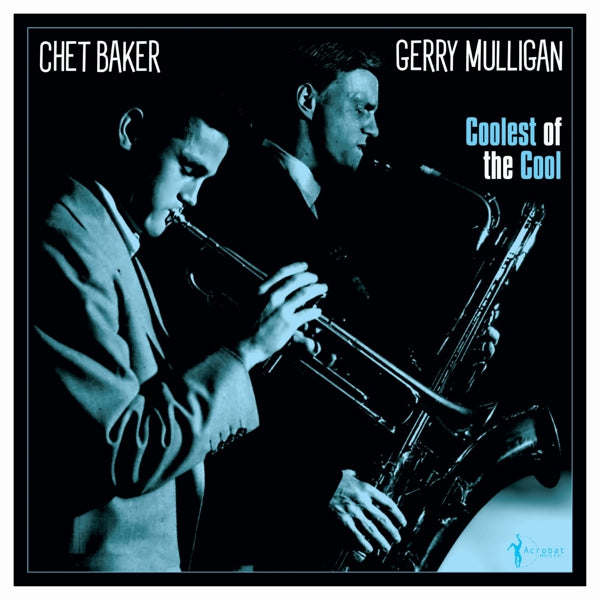 |   | Gerry & Chet Baker Mulligan - Coolest of the Cool: 1952-53 (LP) | Records on Vinyl