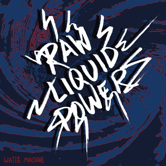 |  12" Single | Water Machine - Raw Liquid Power (Single) | Records on Vinyl