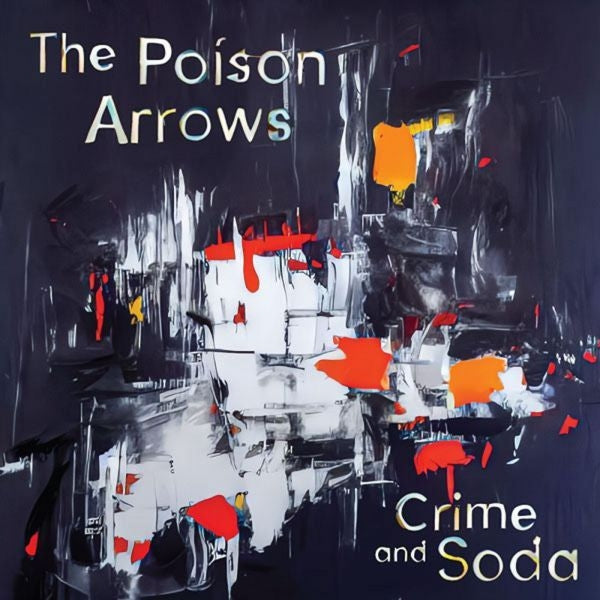 |  Vinyl LP | Poison Arrows - Crime and Soda (LP) | Records on Vinyl