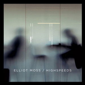 |  Vinyl LP | Elliot Moss - Highspeeds (LP) | Records on Vinyl