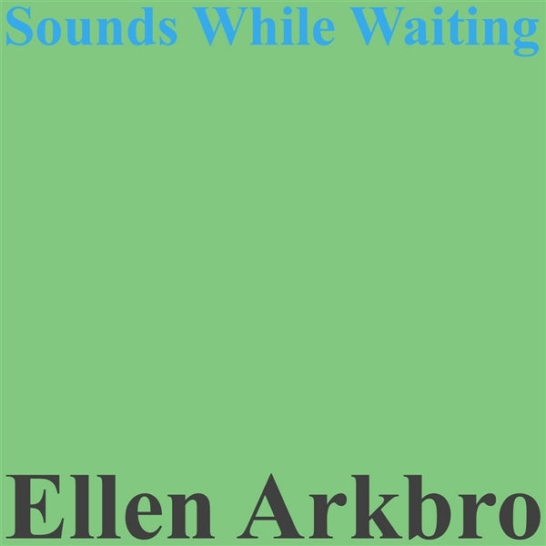 |   | Ellen Arkbro - Sounds While Waiting (LP) | Records on Vinyl