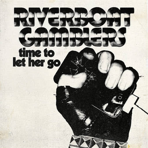|  7" Single | Riverboat Gamblers - Time To Let Her Go (Single) | Records on Vinyl