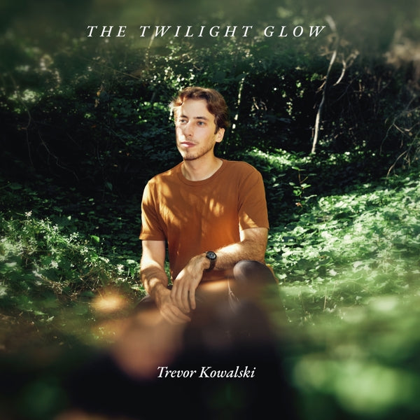 |  Vinyl LP | Trevor Kowalski - The Twilight Glow (LP) | Records on Vinyl