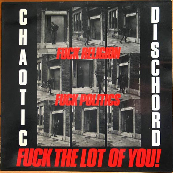 |  Vinyl LP | Chaotic Dischord - Fuck Religion, Fuck Politics, Fuck the Lot of You! (LP) | Records on Vinyl