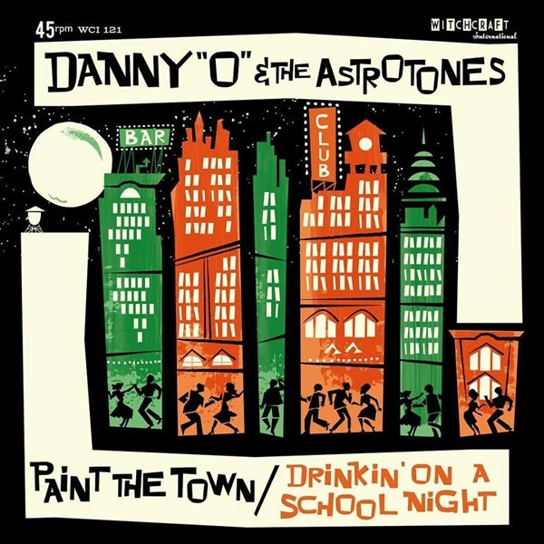 |  7" Single | Danny 'O' & the Astrotones - Paint the Town/Drinkin' On a School Night (Single) | Records on Vinyl