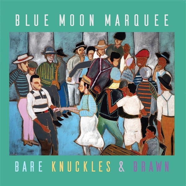 |  Vinyl LP | Blue Moon Marquee - Bare Knuckles and Brawn (LP) | Records on Vinyl