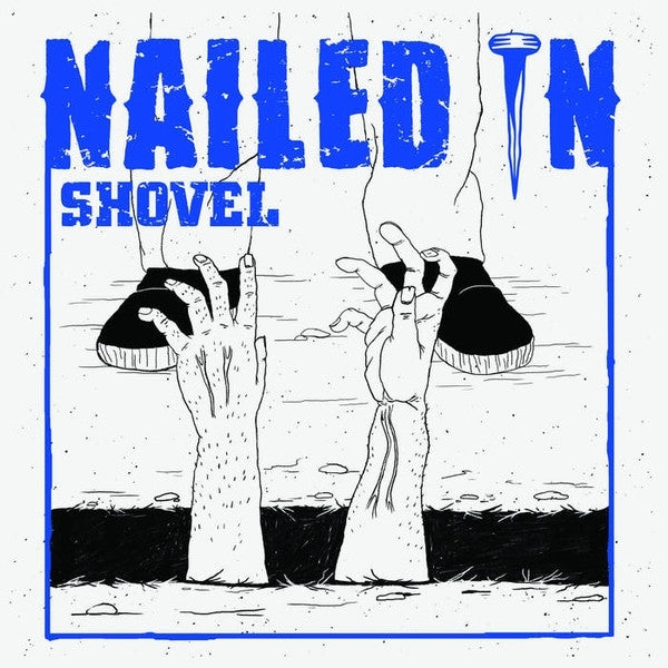 |  Vinyl LP | Nailed In - Shovel (LP) | Records on Vinyl