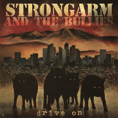 |  Vinyl LP | Strongarm & the Bullies - Drive On (LP) | Records on Vinyl