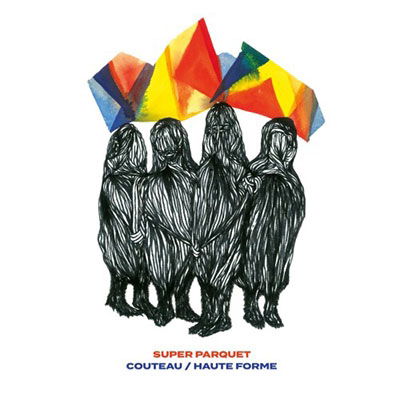 |  Vinyl LP | Super Parquet - Couteau - Haute Forme (LP) | Records on Vinyl
