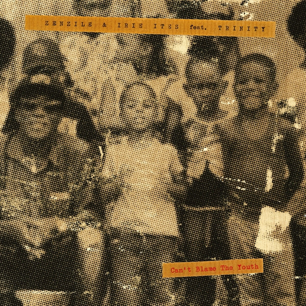 |  Vinyl LP | Zenzile & Irie Ites Feat. Trinity - Can't Blame the Youth (LP) | Records on Vinyl