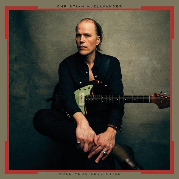 |  Vinyl LP | Christian Kjellvander - Hold Your Love Still (LP) | Records on Vinyl