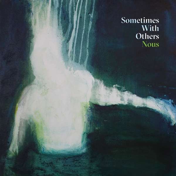 |  Vinyl LP | Sometimes With Others - Nous (LP) | Records on Vinyl