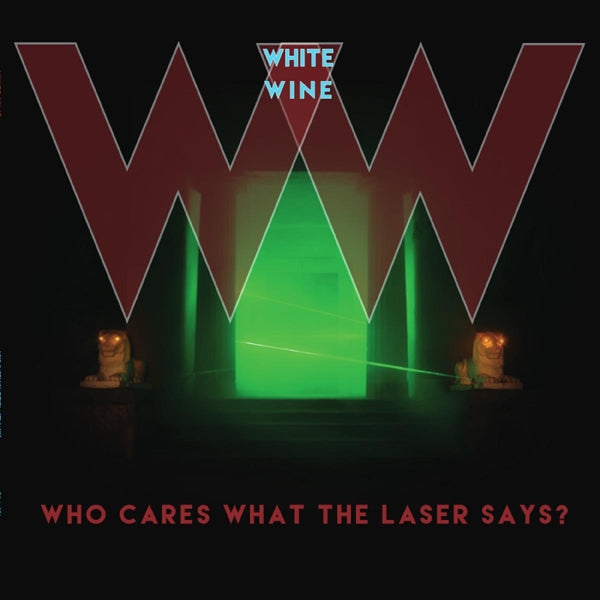 |  Vinyl LP | White Wine - Who Cares What the Laser Says? (LP) | Records on Vinyl