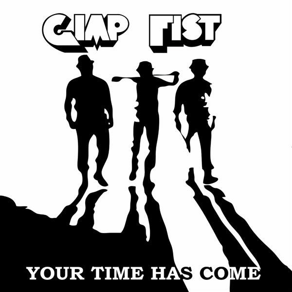 |  Vinyl LP | Gimp Fist - Your Time Has Come (LP) | Records on Vinyl