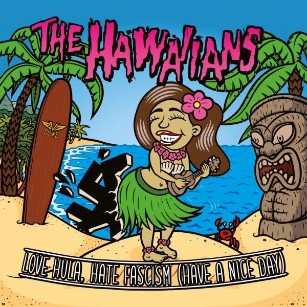 |  7" Single | Hawaiians - Love Hula, Hate Fascism (Have a Nice Day) (Single) | Records on Vinyl