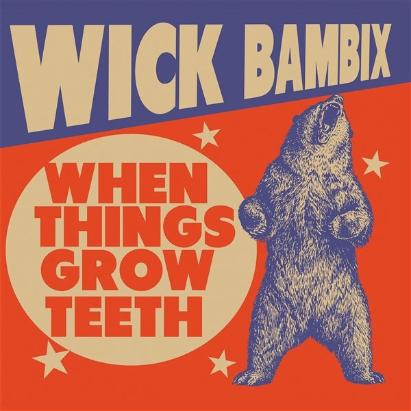 |  Vinyl LP | Wick Bambix - When Things Grow Teeth (LP) | Records on Vinyl