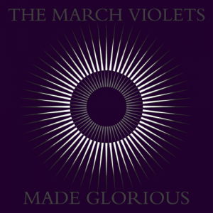 March Violets - Made Glorious (2 LPs) Cover Arts and Media | Records on Vinyl