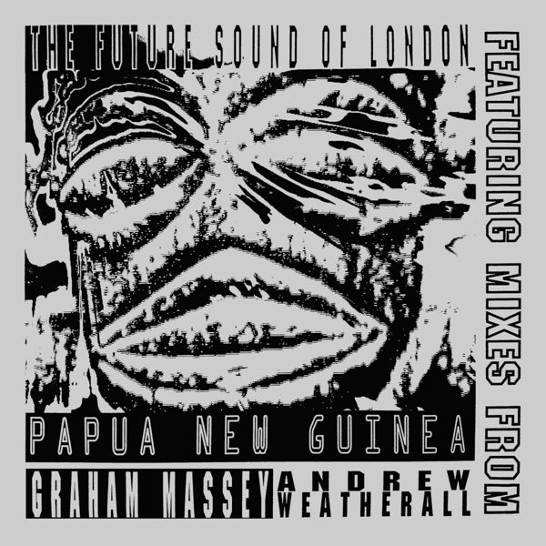 |  12" Single | Future Sound of London - Papua New Guinea (Single) | Records on Vinyl