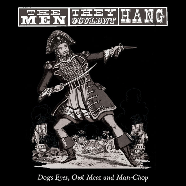 |   | Men They Couldn't Hang - Dogs Eyes, Owl Meat and Man-Chop (LP) | Records on Vinyl