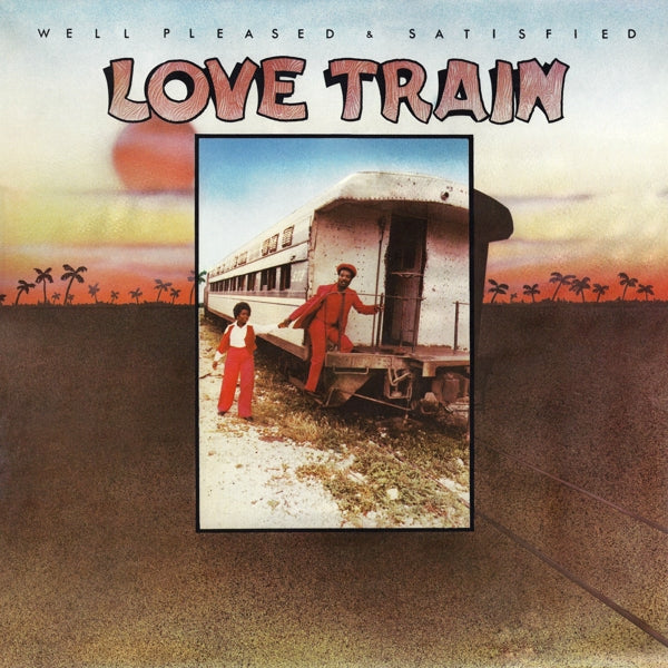 |  Vinyl LP | Well Pleased and Satisfied - Love Train (LP) | Records on Vinyl