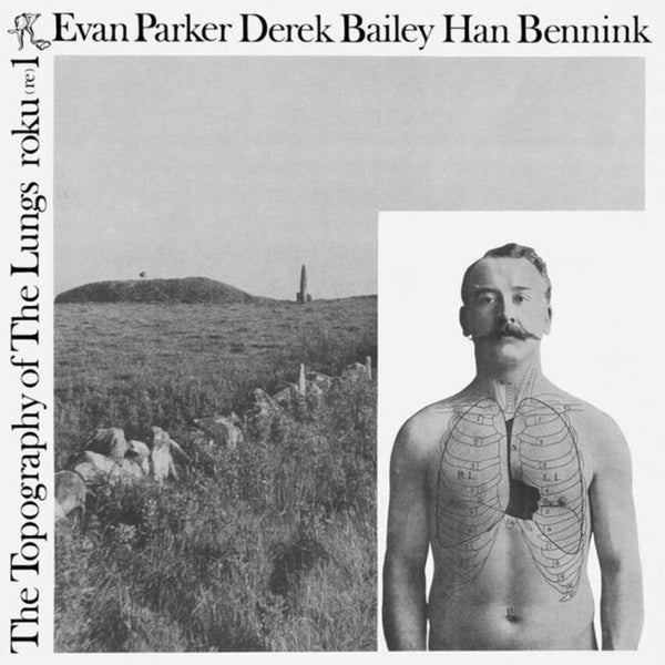 |  Vinyl LP | Evan & Derek Bailey & Han Bennink Parker - The Topography of the Lungs (LP) | Records on Vinyl