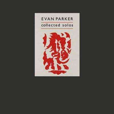 |  Vinyl LP | Evan & Joe McPhee Parker - Collected Solos (5 LPs) | Records on Vinyl