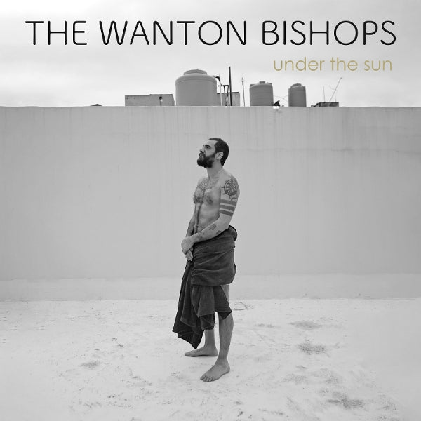 |  Vinyl LP | Wanton Bishops - Under the Sun (LP) | Records on Vinyl